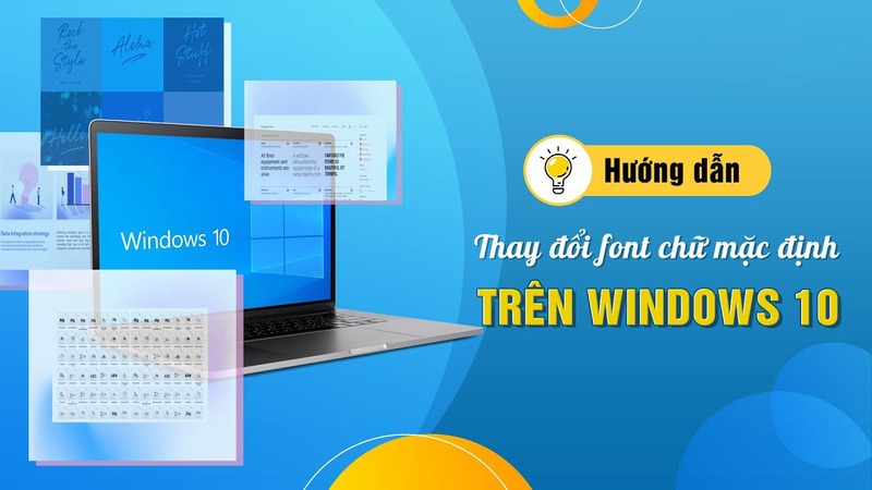 [Hướng Dẫn] Cách Chỉnh Font Chữ Trên Máy Tính Window Đơn Giản - Nhanh Chóng 